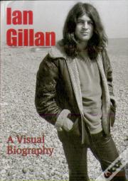 Ian Gillan A Visual Biography