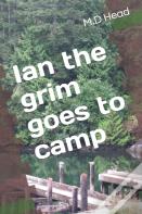 Ian The Grim Goes To Camp