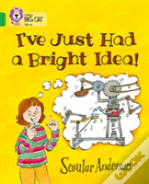 Iâ€™Ve Just Had A Bright Idea!
