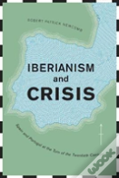 Iberianism And Crisis