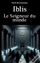 Iblis Le Seigneur Du Monde