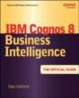 Ibm Cognos 8 Business Intelligence: The Official Guide - Preview