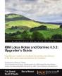 Ibm Lotus Notes And Domino 8.5.3: Upgrader'S Guide - Preview