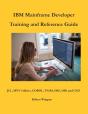 Ibm Mainframe Developer Training And Reference Guide - Preview
