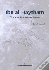 Ibn Al-Haytham - L'Emergence De La Modernite Classique