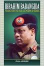 Ibrahim Babangida: The Military, Power And Politics (Pb) - Preview