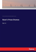 Ibsen'S Prose Dramas