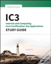 Capa do artigo Ic3: Internet And Computing Core Certification Key Applications Study Guide