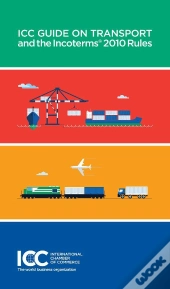 Icc Guide On Transport And The Incoterms(R) 2010 Rules