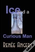 Ice And A Curious Man