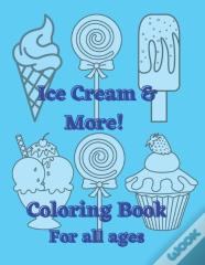 Ice Cream & More! Coloring Book