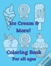 Ice Cream & More! Coloring Book