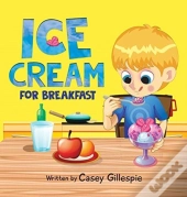 Ice Cream For Breakfast