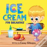 Ice Cream For Breakfast
