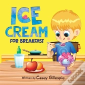 Ice Cream For Breakfast