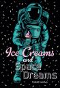 Ice Creams And Space Dreams - Preview