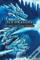 Ice Dragons & Other Rare Arctic Creatures