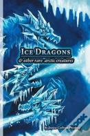 Ice Dragons & Other Rare Arctic Creatures