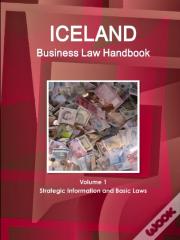 Iceland Business Law Handbook Volume 1 Strategic Information And Basic Laws