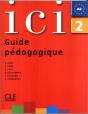 Ici : Niveau 2 ; A2 ; Guide Pédagogique - Preview