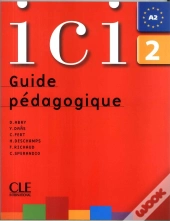 Ici : Niveau 2 ; A2 ; Guide Pédagogique
