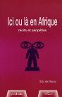 Ici Ou La En Afrique ; Recits Et Peripeties - Preview