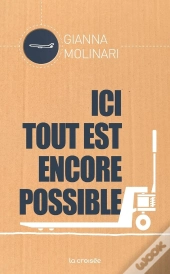 Ici Tout Est Encore Possible