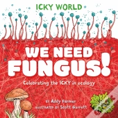 Icky World: We Need Fungus!