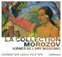 Icônes De L'Art Moderne, La Collection Morozov - Preview