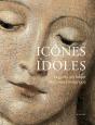 Icônes Et Idoles ; Regards Sur L'Objet Monument Historique - Preview