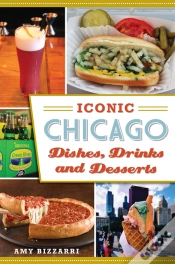 Capa do artigo Iconic Chicago Dishes, Drinks And Desserts