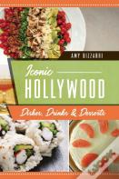 Iconic Hollywood Dishes, Drinks & Desserts