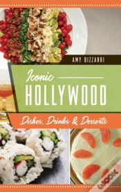 Capa do artigo Iconic Hollywood Dishes, Drinks & Desserts