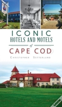 Capa do artigo Iconic Hotels And Resorts Of Cape Cod