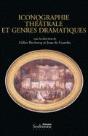 Iconographie Théâtrale Et Genres Dramatiques : Mélanges D'Histoire Du Théâtre Offerts À Martine De Rougemont - Preview