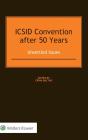 Icsid Convention After 50 Years: Unsettled Issues - Preview