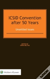 Icsid Convention After 50 Years: Unsettled Issues