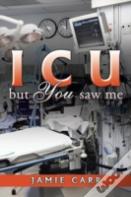 Icu But You Saw Me