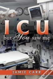 Icu But You Saw Me