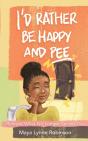 I'D Rather Be Happy And Pee - Preview