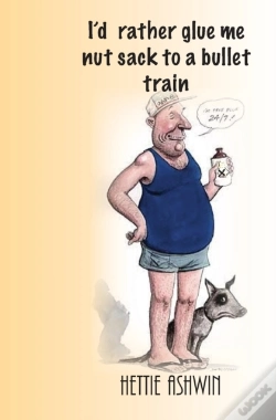 Capa do artigo I'D Rather Glue Me Nut Sack To A Bullet Train