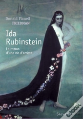 Ida Rubinstein. Plus Haut, Toujours Plus Haut