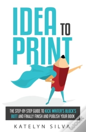 Capa do artigo Idea To Print: The Step-By-Step Guide To