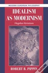 Idealism As Modernism
