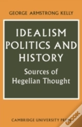 Idealism, Politics And History