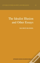 Idealist Illusion And Other Essays