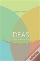 Ideas At The Intersection Of Mathematics, Philosophy, And Theology