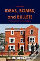 Ideas, Bombs, And Bullets