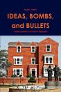 Ideas, Bombs, And Bullets - Preview
