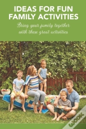 Ideas For Fun Family Activities